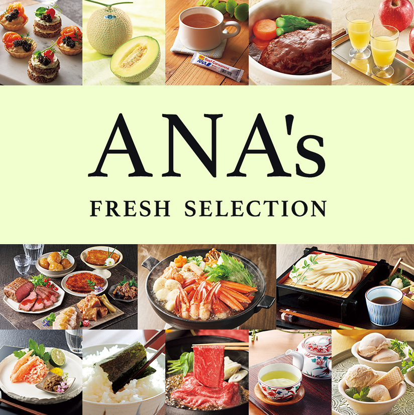 ANA's FRESH SELECTION